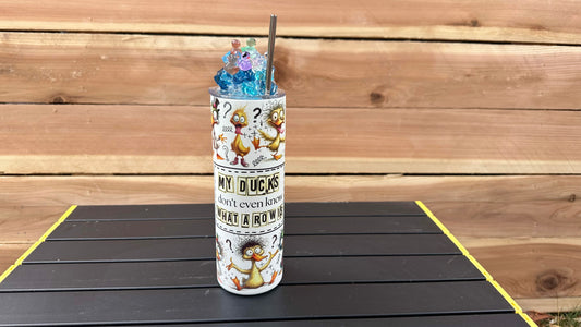 Funny Duck Tumbler with Toppers - Unique Sarcastic Gift for Her My Ducks Dont Even Know What A Row Is - Perfect Christmas Present