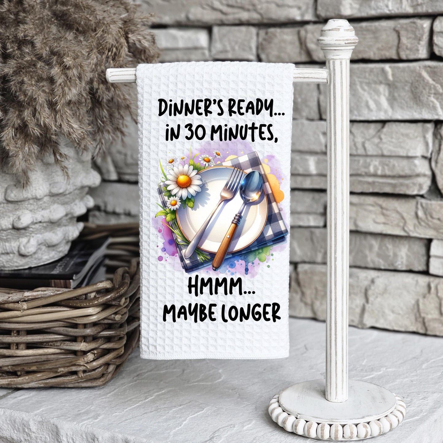 Funny Waffle Weave Kitchen Towel – “Dinner’s Ready in 30 Minutes… Maybe Longer” – 16x24 Sublimated Dish Towel