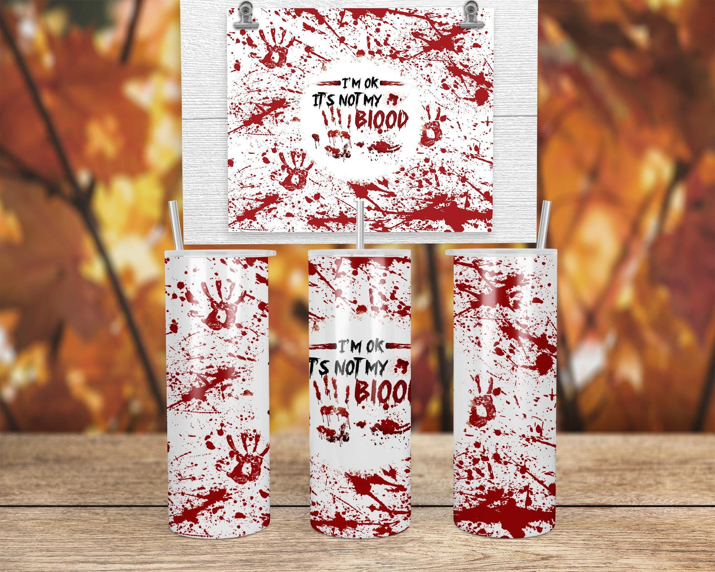 Creepy I'm Ok It's Not My Blood Tumbler, Unique Gifts for Spooky Chic