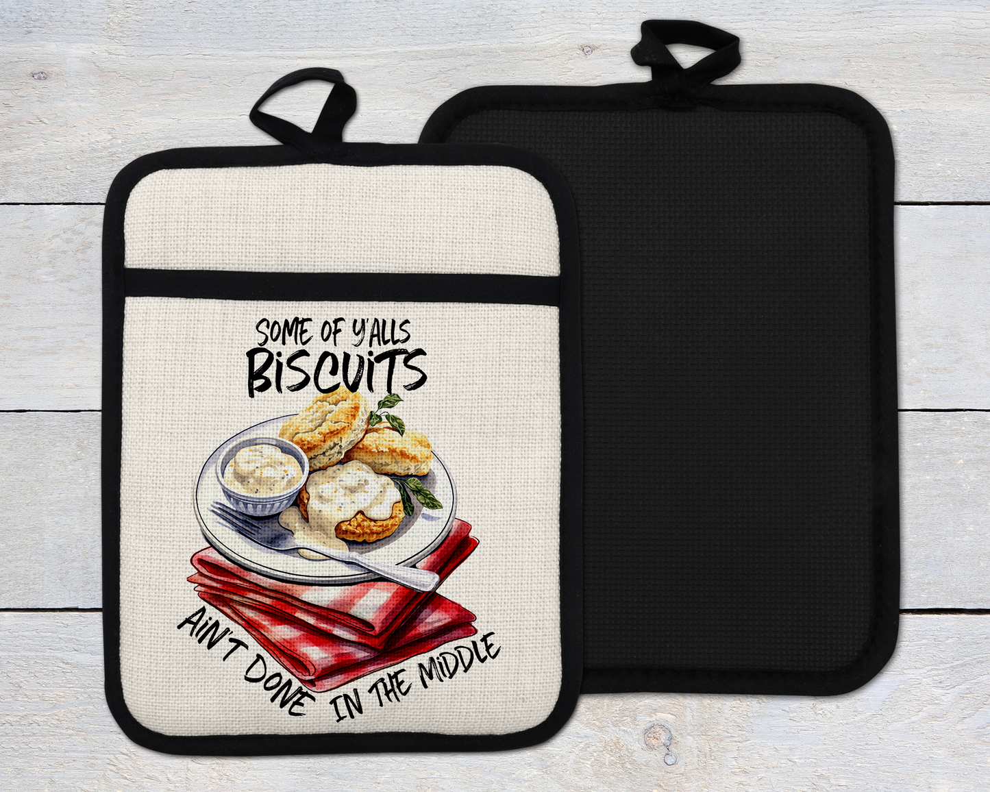 Sarcastic Saying Oven Mitt, Some of Y'alls Biscuits ain't done in the middle Kitchen Décor