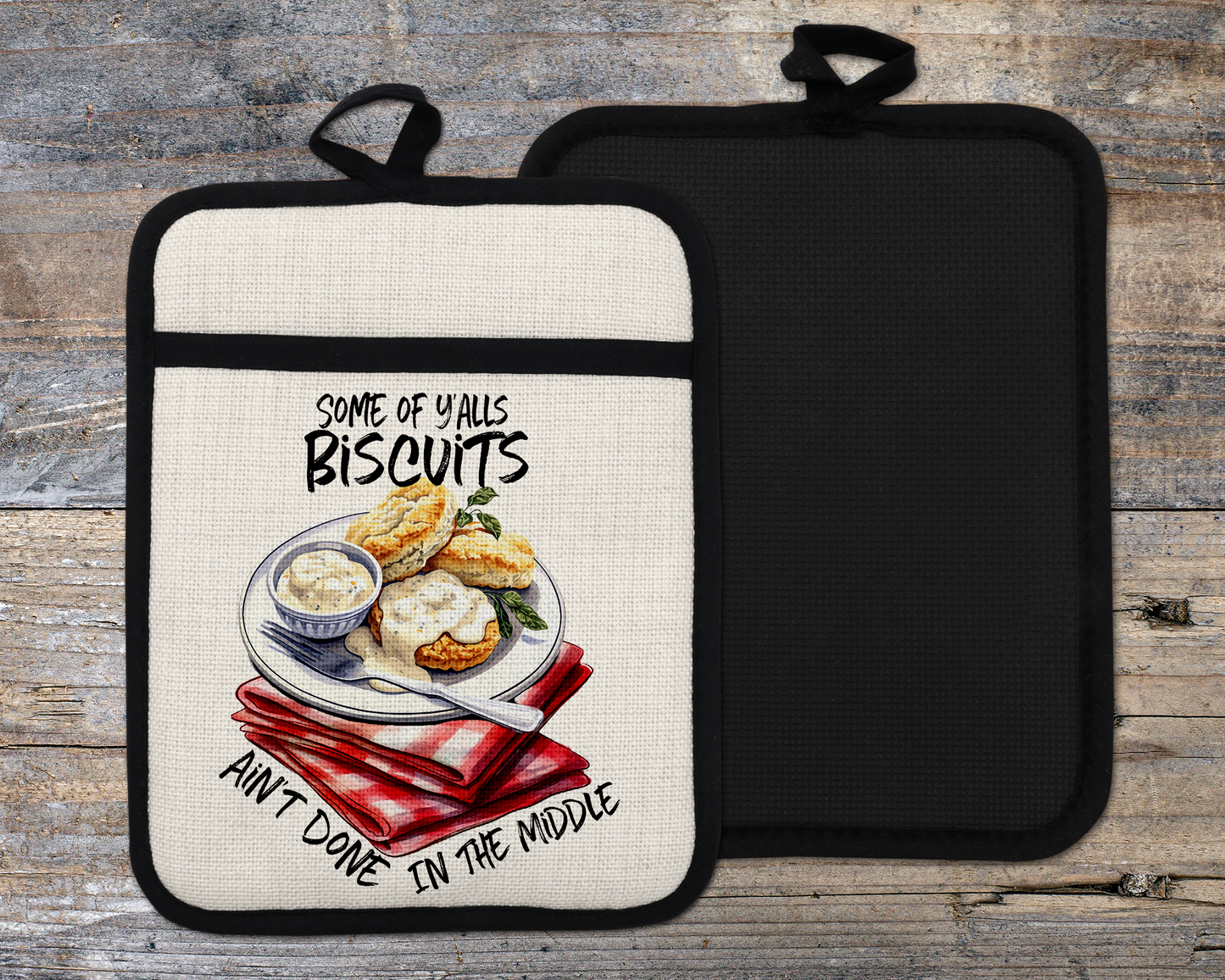 Sarcastic Saying Oven Mitt, Some of Y'alls Biscuits ain't done in the middle Kitchen Décor