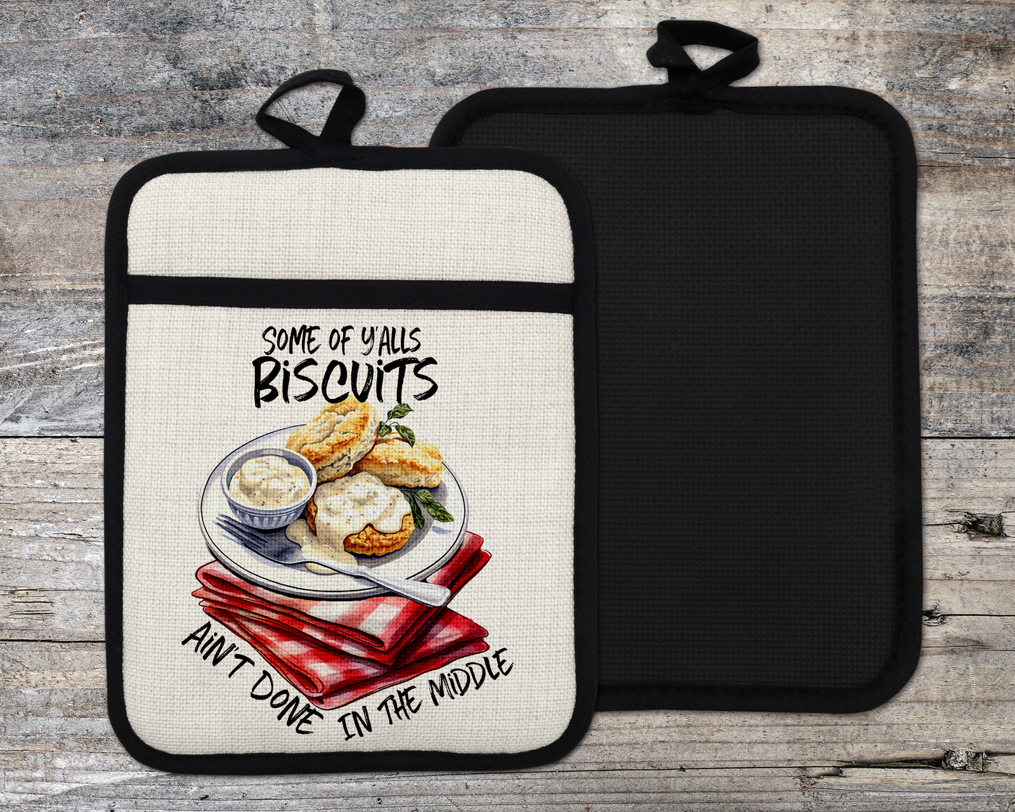 Sarcastic Saying Oven Mitt, Some of Y'alls Biscuits ain't done in the middle Kitchen Décor