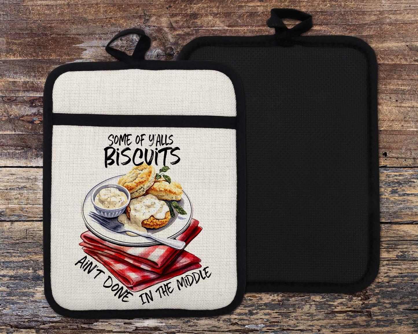 Sarcastic Saying Oven Mitt, Some of Y'alls Biscuits ain't done in the middle Kitchen Décor