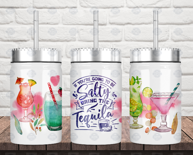 If You're Going To Be Salty Bring The Tequila, Mason Jar Cup With Lid and Straw