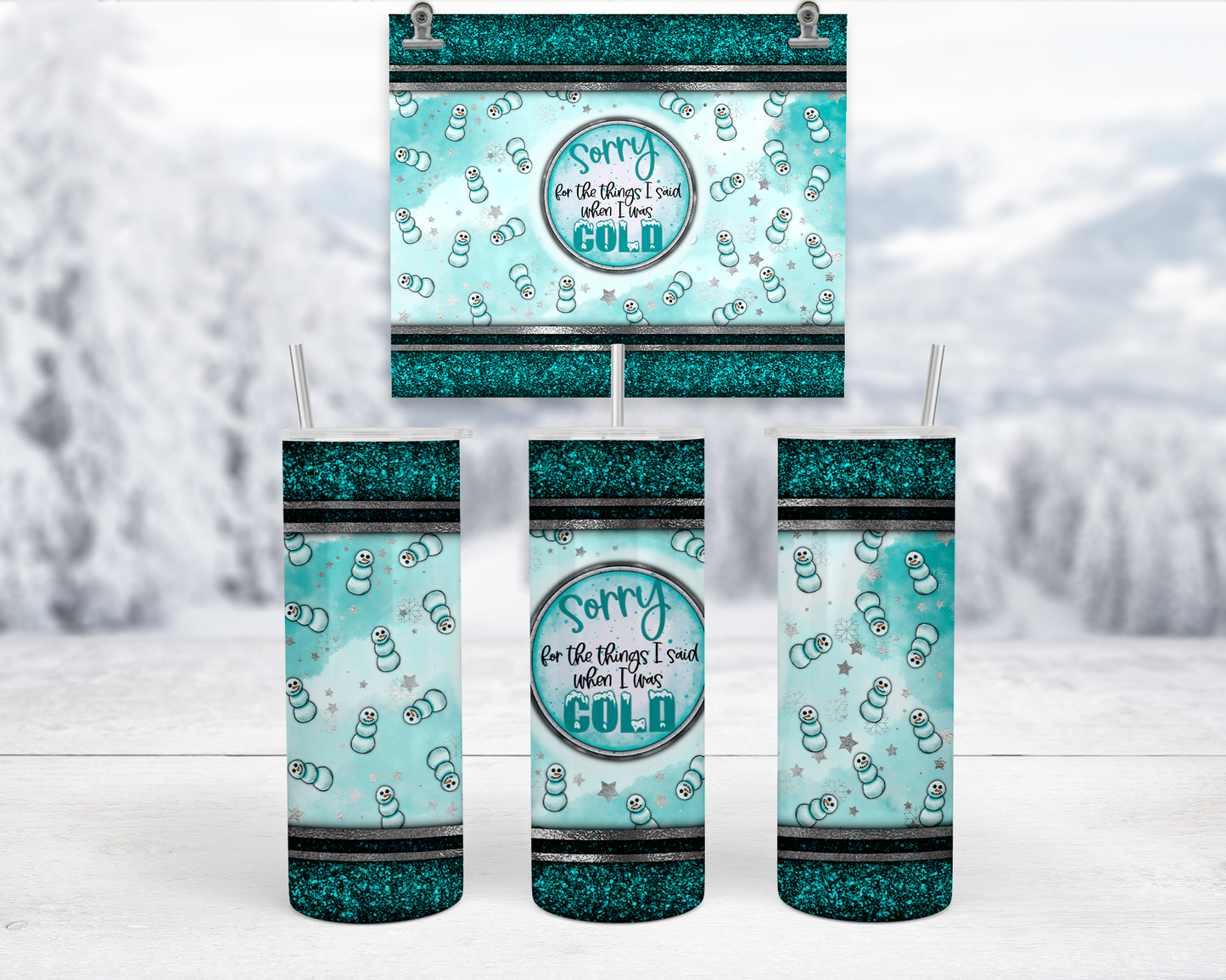 Sorry For The Things I Said When I Was Cold Tumbler with Straw and Lid, Winter Tumbler for Women