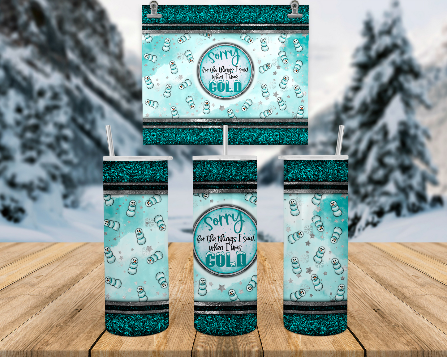 Sorry For The Things I Said When I Was Cold Tumbler with Straw and Lid, Winter Tumbler for Women