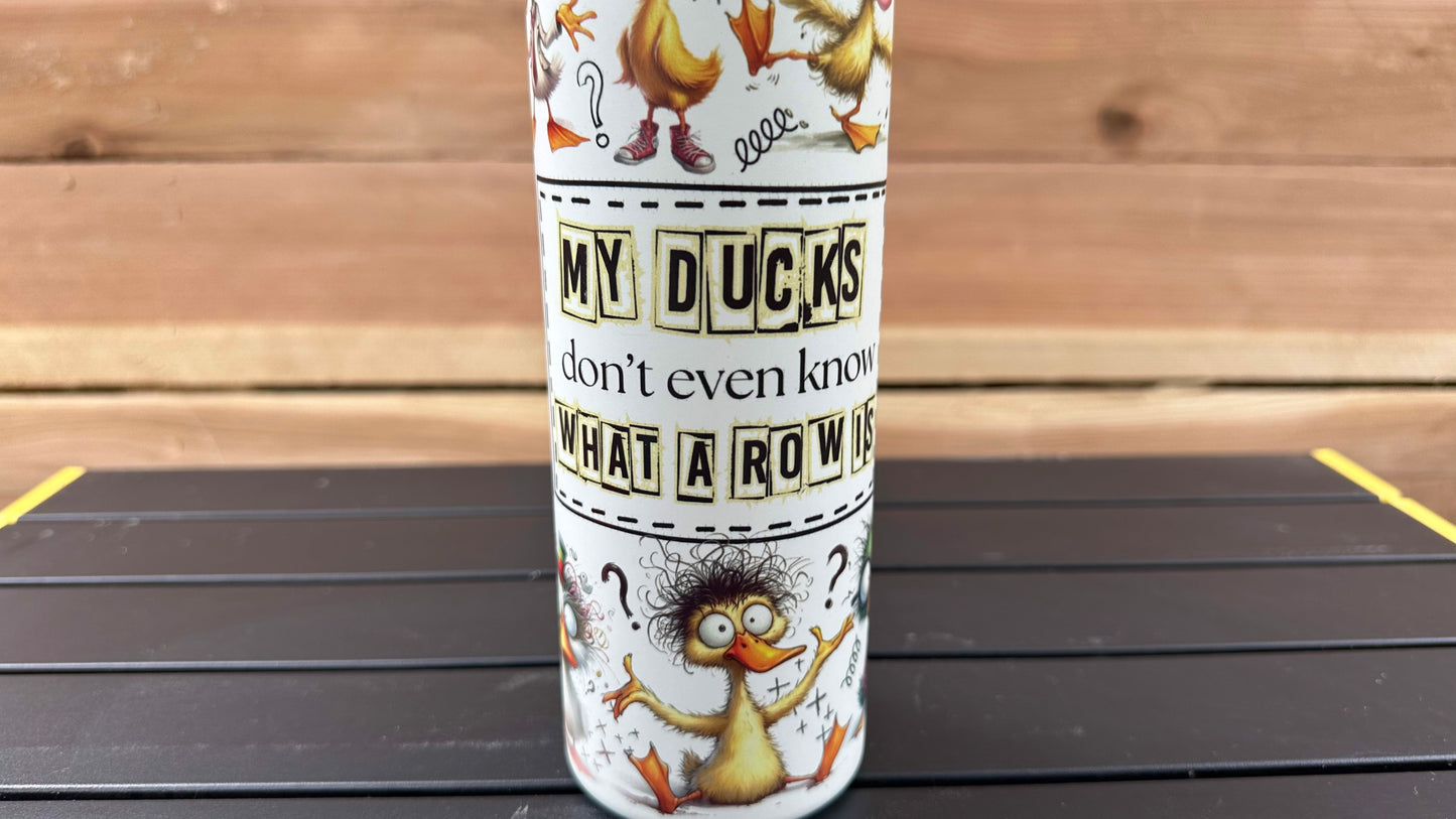 Duck Tumbler, Unique Gifts for Her, Tumbler with Toppers, Sarcasm Tumbler, My Ducks Don't Even Know What A Row Is, Christmas Gift for Her,