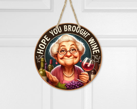 Wine Lovers Aluminum Round Door Wreath, Hope You Brought Wine Wreath, Unique Gifts for Sisters, Front Porch Decor, New Home Gift, Funny Door