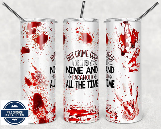 True Crime Tumbler, Paranoid All The Time, Crime Junkie Gift Idea, 20 Oz Skinny Tumbler - Wild Outdoor Creations
