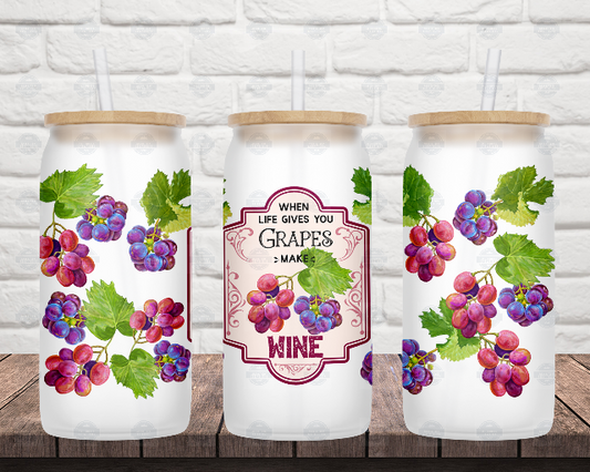 When Life Gives You Grapes Make Wine 16oz Frosted Glass Can Tumbler